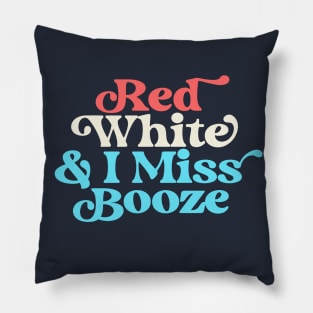 Red White and I Miss Booze Pregnant 4th of July Pillow