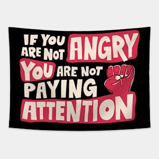 IF YOU ARE NOT ANGRY Tapestry