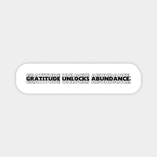 "Gratitude unlocks Abundance" Text Magnet