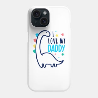 I love my daddy Phone Case