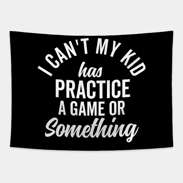 I Can't My Kid Has Practice Family Vintage Busy Tapestry by DetourShirts