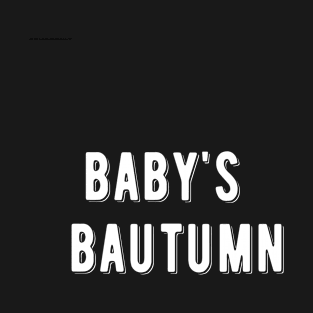 AUTUMN PUNS BABYS BAUTUMN T-Shirt