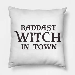 Baddest Witch In Town - Girls Gift Halloween Pillow