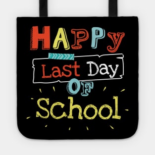 Happy Last Day Of School Teachers Students Gift Idea Tote