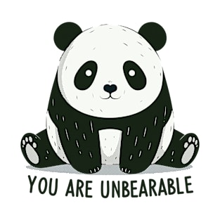 You Are Unbearable! T-Shirt