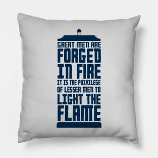 Great men are forged in Fire Pillow