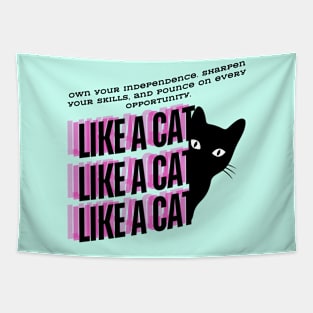 Like a Cat (Motivational and Inspirational Quote) Tapestry