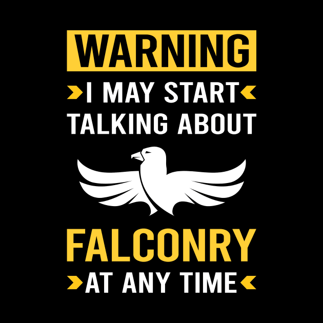 Warning Falconry Falconer by Good Day
