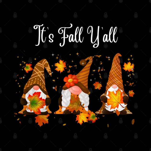 It's fall y'all Gnomes Halloween Autumn Thanksgiving Christmas and Fall Color Lovers by BellaPixel