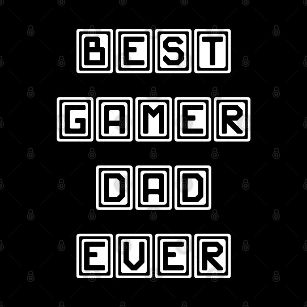 Best Gamer Dad Ever by Suva