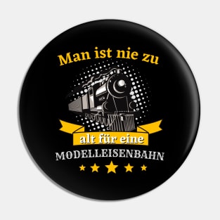 Man ist nie zu alt für eine Modelleisenbahn Bahn Pin