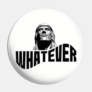 Whatever, funny sayings Pin