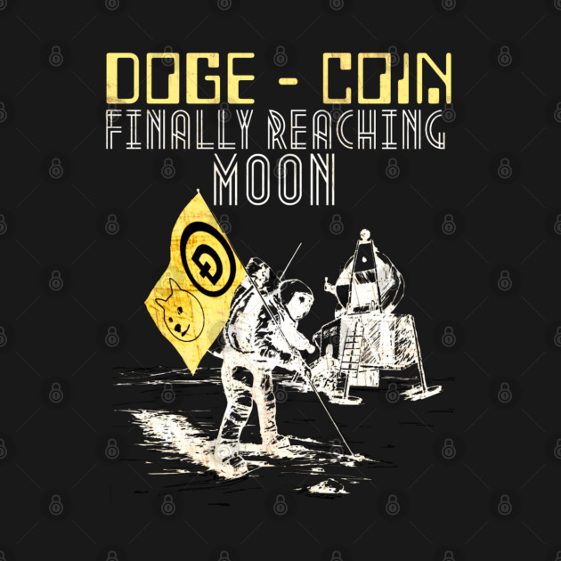 Disover Dogecoin Finally Reaching The Moon - Doge Coin - T-Shirt