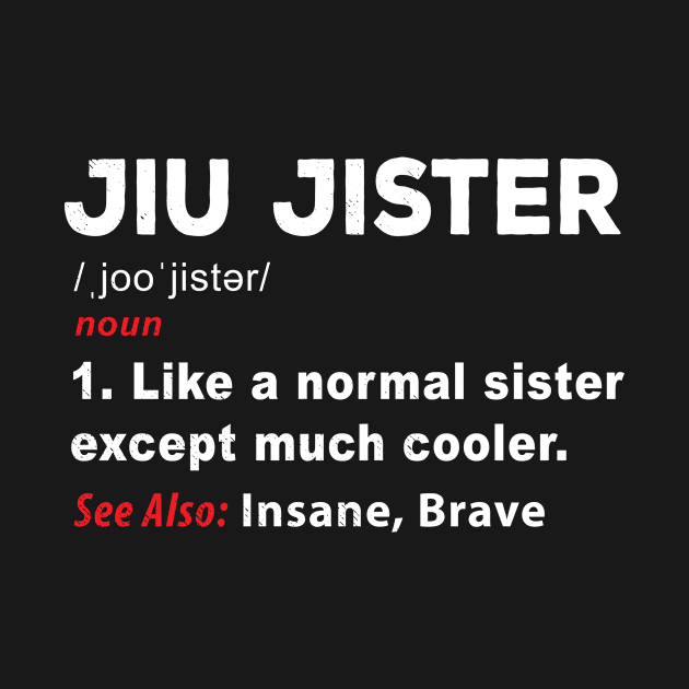 Jiu jitsu Girl funny BJJ sister t-shirt by tmuzaa