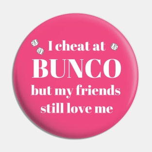 I Cheat at Bunco Funny Dice Game Night Pin