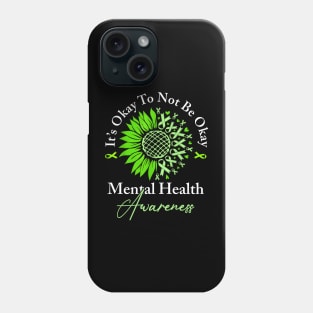 Its Okay To Not Be Okay Mental Health Awareness Green Ribbon Phone Case