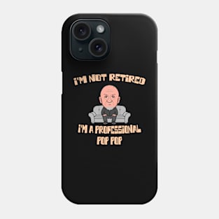 I'm Not Retired I'm A Professional Pop Pop - mike Phone Case