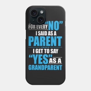 Parenting 'No' to Grandparenting 'Yes Phone Case