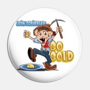 Join Scribbler and Go Gold by John Mariano Pin