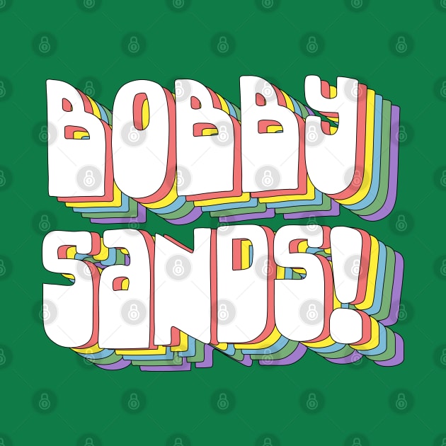 Bobby Sands // Retro Typography Design by DankFutura