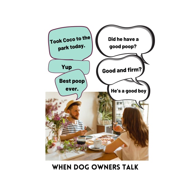 When Dog Owners Talk by SupernaturalPetSightings