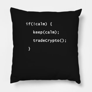 Keep Calm And Trade Crypto Coins Programming Coding T-Shirt Pillow