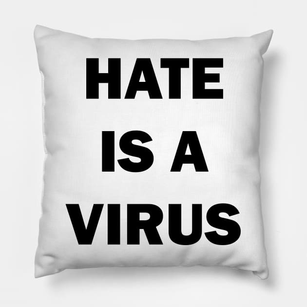 Hate is a virus Pillow by valentinahramov