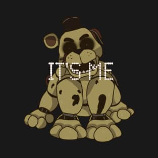 Five Night's at Freddy's Golden Freddy "IT"S ME" T-Shirt T-Shirt