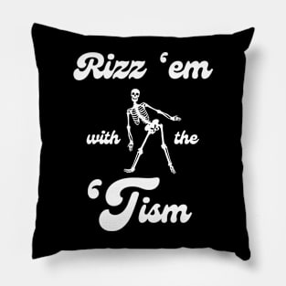 Rizz 'Em with the 'Tism Pillow