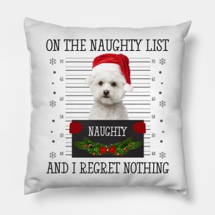 On The Naughty List, And I Regret Nothing Pillow