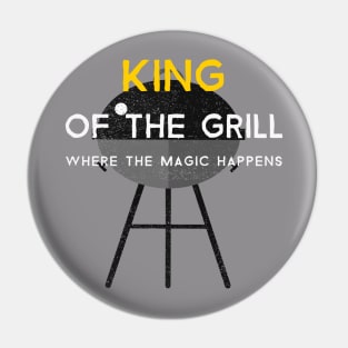 King of the Grill: Where the Magic Happens Pin