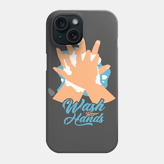 Wash Your Hands Phone Case by MTharwat