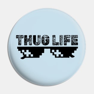 THUG LIFE Pin