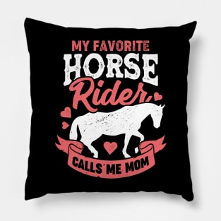 My Favorite Horse Rider Calls Me Mom Pillow