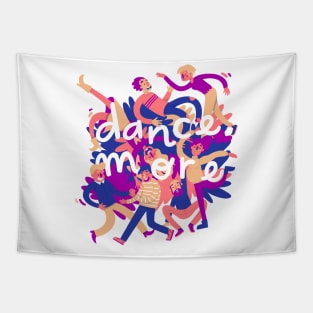 Dance more Tapestry