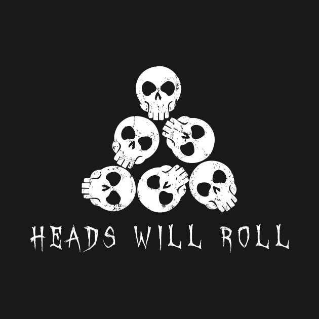 Heads Will Roll - skulls by ORENOB