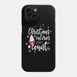 Christmas Calories don't count. Phone Case