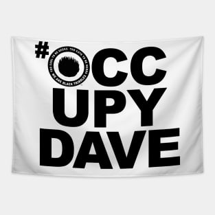 #OCCUPYDAVE noir Tapestry