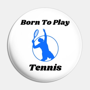 US Open Born To Play Tennis Pin