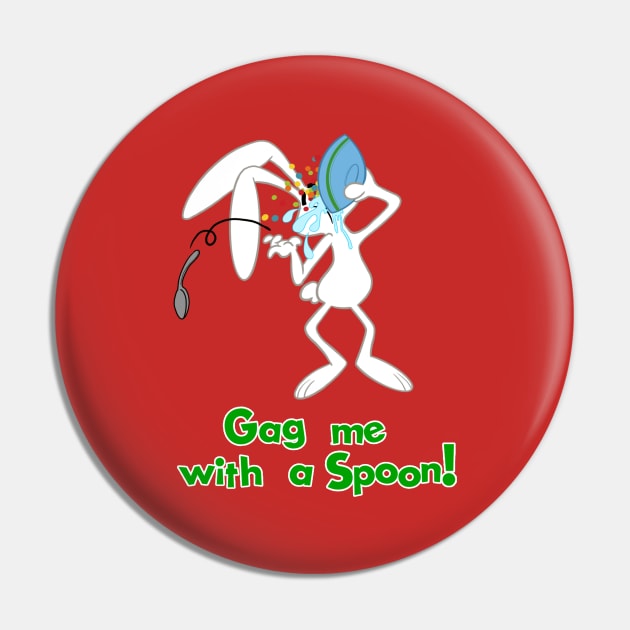 Gag me with a spoon Pin by TechnoRetroDads