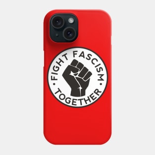 Fight Fascism Together Phone Case