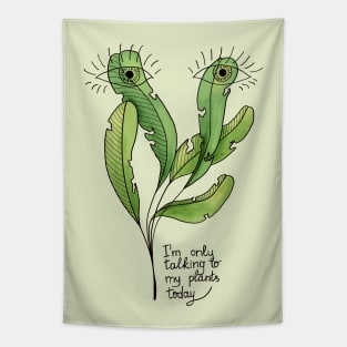 Funny Botanical Only Talking To My Plants Today Tapestry