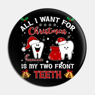 All I Want For Christmas Is My Two Front Teeth Pin