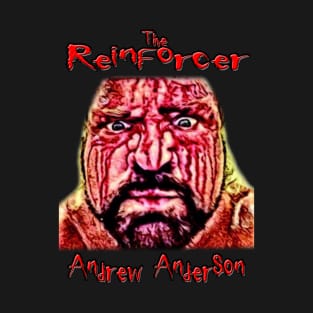 "the Reinforcer" Andrew Anderson *Exclusive* T-Shirt