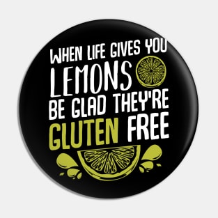 Lemon - Be Glad They're Gluten Free - Funny Quote Yellow Fruit Pin