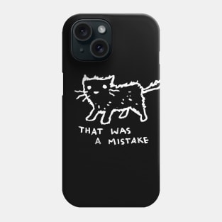 Well, That Was a Mistake Phone Case