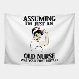 Assuming Im just an old Nurse lady was your fist mistake Tapestry