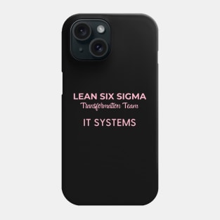 Lean Transformation Team IT SYSTEMS Phone Case