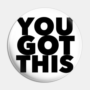 You Got This Pin