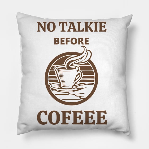 No Talkie Before Coffee Pillow by MisaMarket